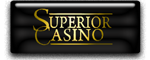 Superior Online Casino - The Superior Choice!